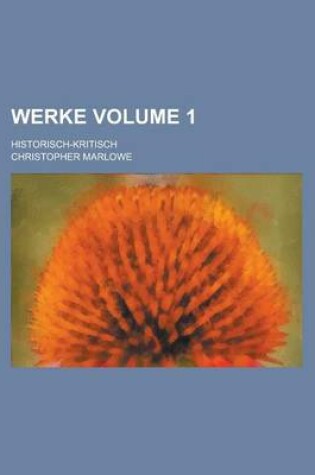 Cover of Werke; Historisch-Kritisch Volume 1