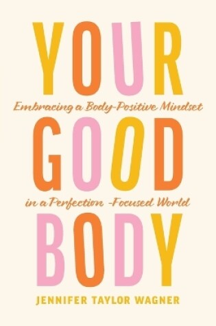 Cover of Your Good Body