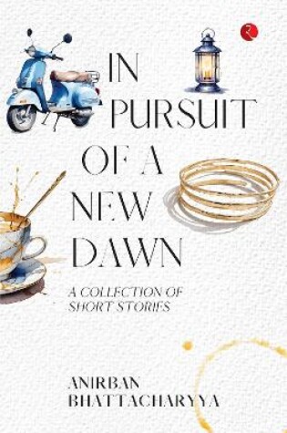 Cover of In Pursuit of a New Dawn