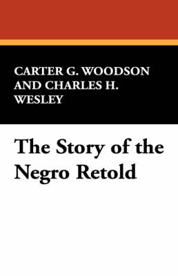 Book cover for The Story of the Negro Retold