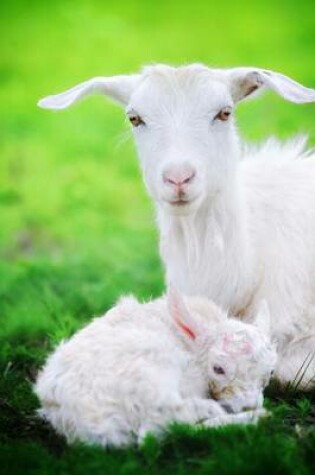 Cover of White Mama Goat and Her Baby Kid Family Journal