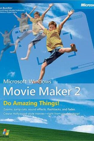 Cover of Microsoft(r) Windows(r) Movie Maker 2: Do Amazing Things