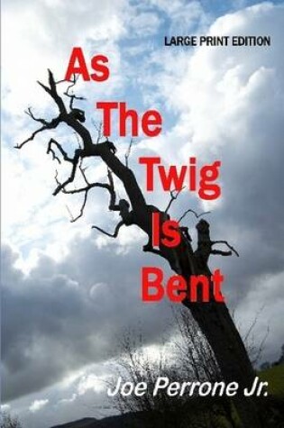 Cover of As the Twig is Bent (LARGE PRINT)