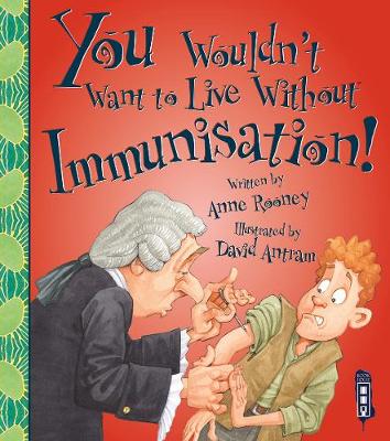 Book cover for You Wouldn't Want To Live Without Immunisation!