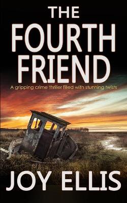 Cover of THE FOURTH FRIEND a gripping crime thriller full of stunning twists