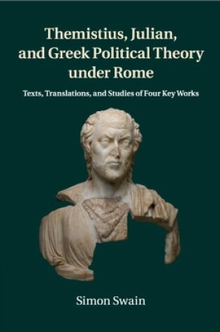 Cover of Themistius, Julian, and Greek Political Theory under Rome