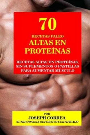 Cover of 70 Recetas Paleo Altas En Proteinas