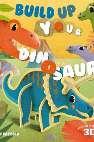 Cover of Build Up your Dinosaurs