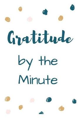 Book cover for Gratitude by the Minute