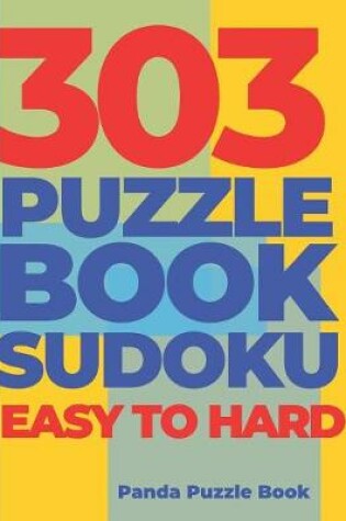 Cover of 303 Puzzle Book Sudoku Easy to Hard
