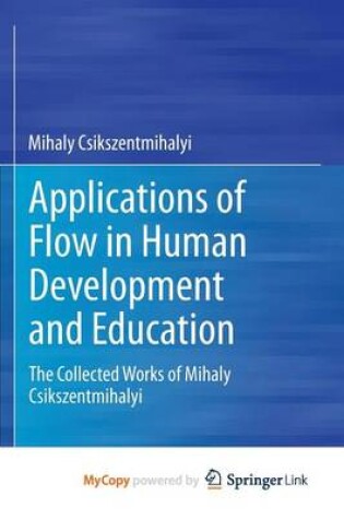 Cover of Applications of Flow in Human Development and Education