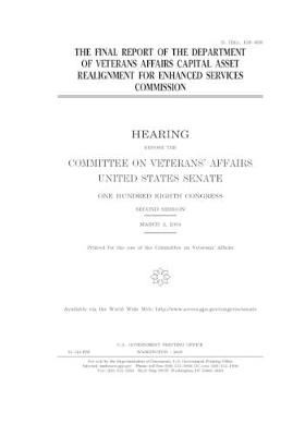 Book cover for The final report of the Department of Veterans Affairs Capital Asset Realignment for Enhanced Services Commission