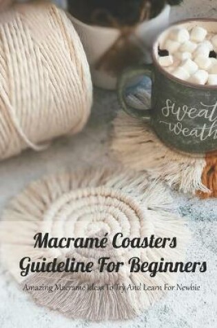 Cover of Macrame Coasters Guideline For Beginners
