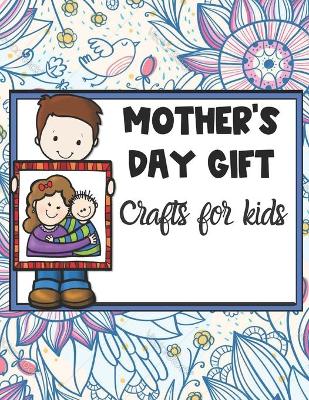 Book cover for Mother's Day Gift Crafts for Kids
