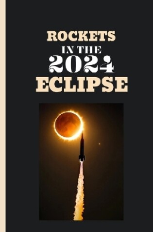 Cover of Rockets In The 2024 Eclipse