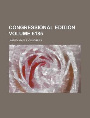 Book cover for Congressional Edition Volume 6185