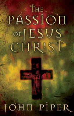 Book cover for The Passion of Jesus Christ