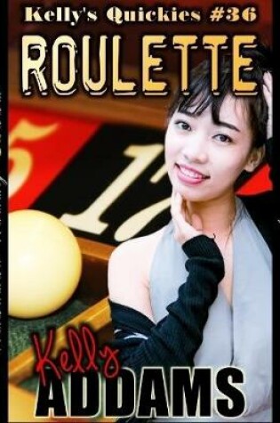 Cover of Roulette - Kelly's Quickies #36