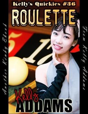 Book cover for Roulette - Kelly's Quickies #36