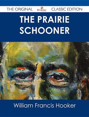 Book cover for The Prairie Schooner - The Original Classic Edition