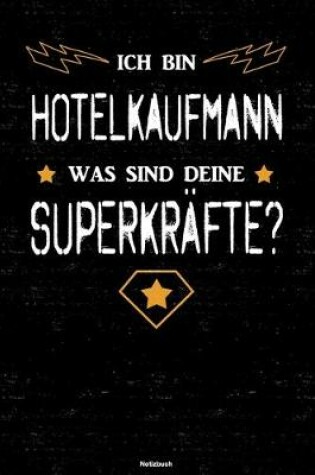 Cover of Ich bin Hotelkaufmann was sind deine Superkrafte? Notizbuch