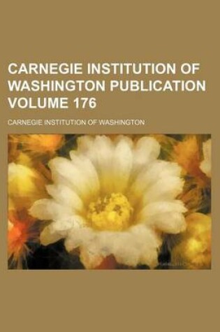 Cover of Carnegie Institution of Washington Publication Volume 176