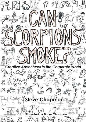 Book cover for Can Scorpions Smoke? Creative Adventures in the Corporate World