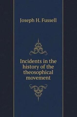 Cover of Incidents in the history of the theosophical movement