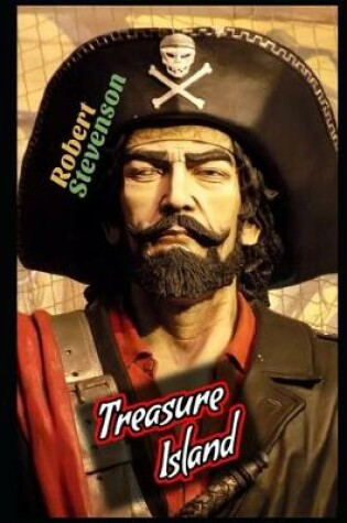 Cover of Treasure Island By Robert Stevenson "Annotated & Illustrated" (Young adult fiction)