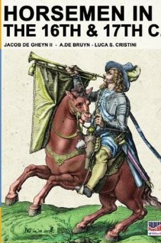Cover of Horsemen in the 16th & 17th C.