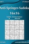 Book cover for Anti-Springer-Sudoku 16x16 - Leicht bis Extrem Schwer - Band 5 - 276 Rätsel