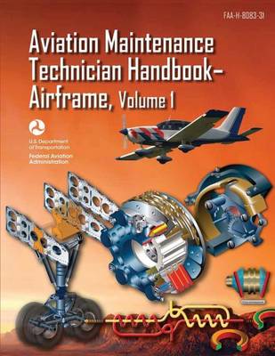 Book cover for Aviation Maintenance Technician Handbook-Airframe - Volume 1 (Faa-H-8083-31)