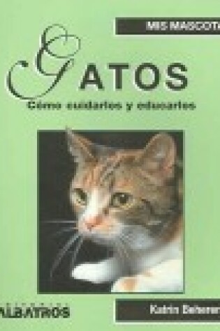 Cover of Gatos - Como Cuidarlos y Educarlos