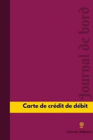 Cover of Carte de credit de debit Journal de bord