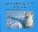 Book cover for Groundhog Willie's Shadow