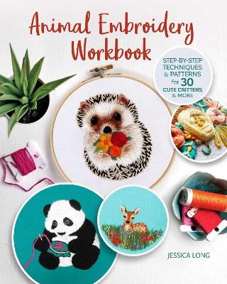 Animal Embroidery Workbook by Jessica Long