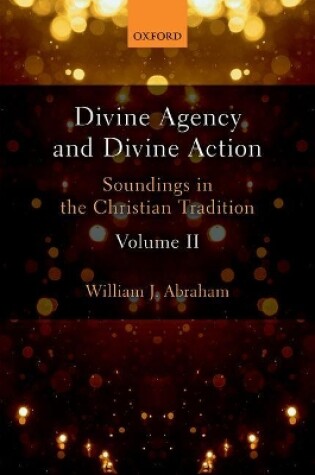 Cover of Divine Agency and Divine Action, Volume II