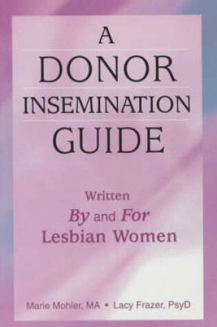 Cover of A Donor Insemination Guide