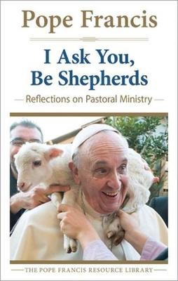 Book cover for I Ask You, be Shepherds
