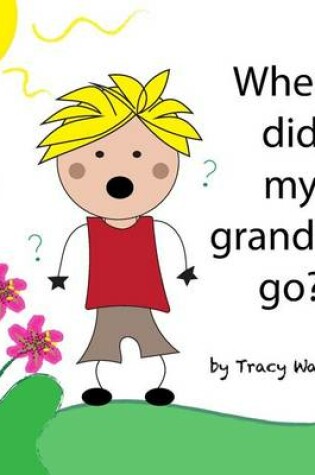 Cover of Where did my grandma go?