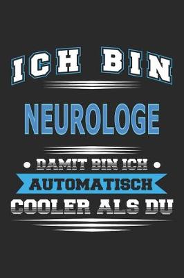 Book cover for Ich bin Neurologe Damit bin ich automatisch cooler als du