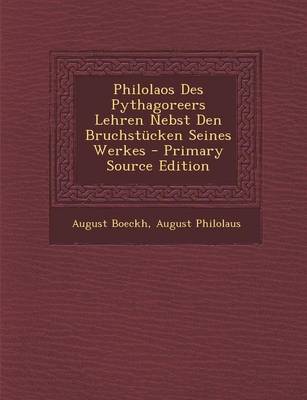 Book cover for Philolaos Des Pythagoreers Lehren Nebst Den Bruchstucken Seines Werkes - Primary Source Edition