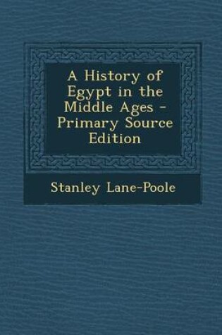 Cover of A History of Egypt in the Middle Ages - Primary Source Edition