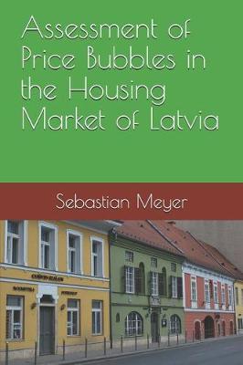 Book cover for Assessment of Price Bubbles in the Housing Market of Latvia