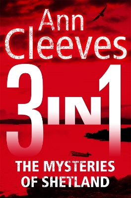 Book cover for The Mysteries of Shetland: Ann Cleeves Shetland novels 1-3