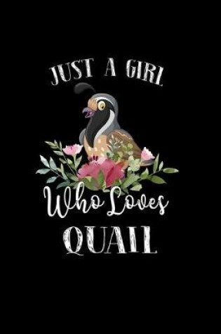 Cover of Just a Girl Who Loves Quail