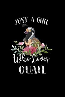 Book cover for Just a Girl Who Loves Quail