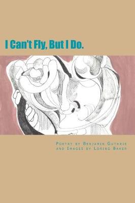 Book cover for I Can't Fly, But I Do.