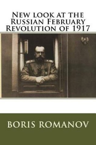 Cover of New look at the Russian February Revolution of 1917