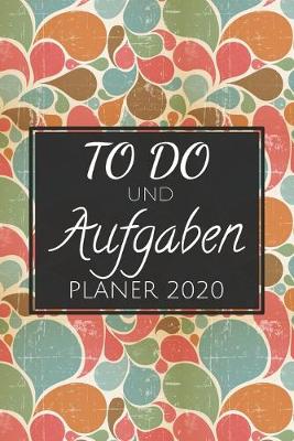 Book cover for To Do und Aufgaben Planer 2020